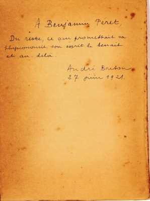 Envoi d’André Breton à Benjamin Péret dans l’édition originale de Mont de Piété, 1919 : « Du reste, ce que promettait sa physionomie, son esprit le tenait et au-delà. André Breton, 27 juin 1921. »