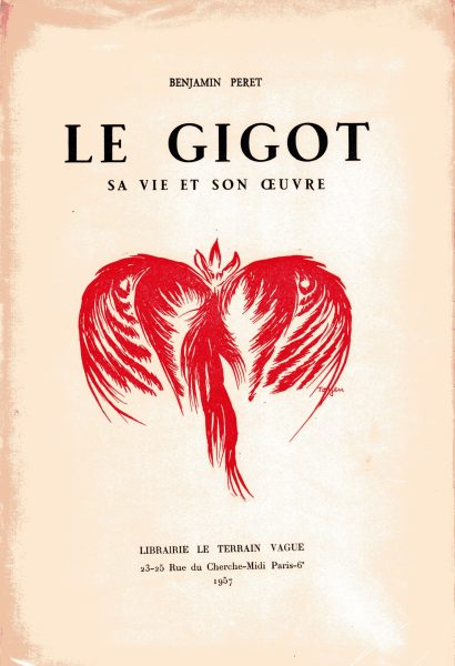 Benjamin Péret, Le Gigot, sa vie et son œuvre, Paris, Le Terrain vague, 1957