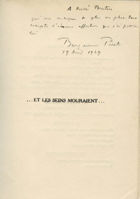 Benjamin Péret, ...Et les seins mouraient..., Marseille, Les Cahiers du sud, 1929. Édition originale ornée d'un frontispice par Miró, envoi de Benjamin Péret à André Breton, Collections Benjamin Péret, Bibliothèque municipale de Nantes : « À André Breton qui me manque de plus en plus. Sans compter l’énorme affection que j’ai pour lui. Benjamin Péret, 19 avril 1929 »